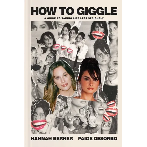 How to Giggle: A Guide to Taking Life Less Seriously - Hardcover