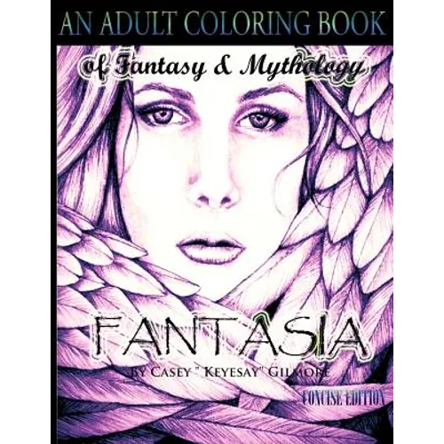 Fantasia An Adult Coloring Book: Of Fantasy & Mythology-The Concise Edition - Paperback