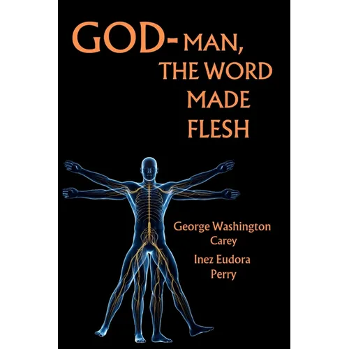 God-Man The Word Made Flesh - Paperback