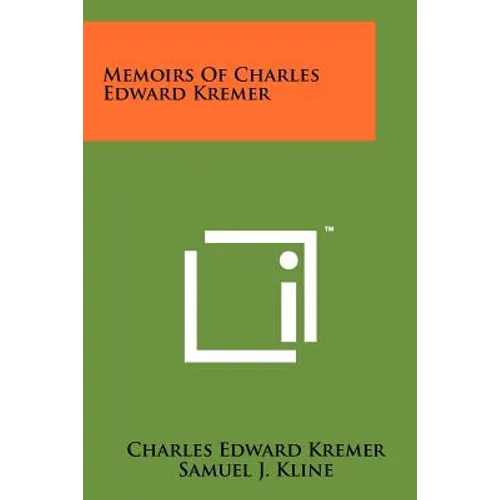 Memoirs of Charles Edward Kremer - Paperback