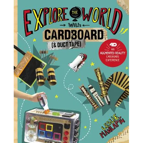 Explore the World with Cardboard and Duct Tape: 4D an Augmented Reading Cardboard Experience - Hardcover