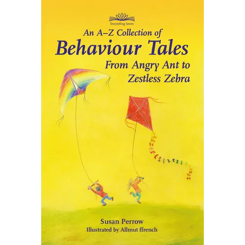 An A-Z Collection of Behaviour Tales: From Angry Ant to Zestless Zebra - Paperback