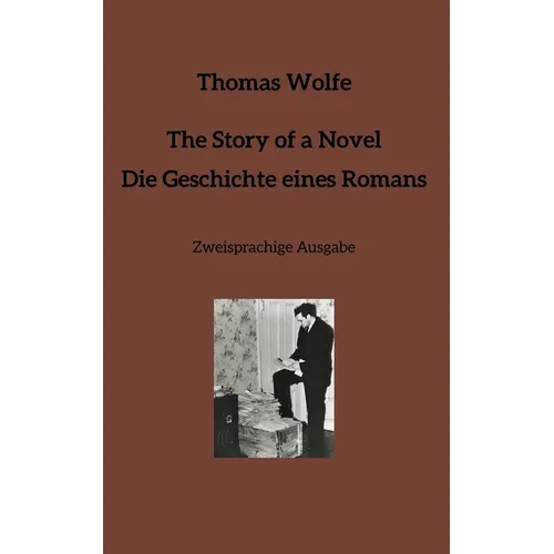 The Story of a Novel * Die Geschichte eines Romans: Zweisprachige Ausgabe - Paperback