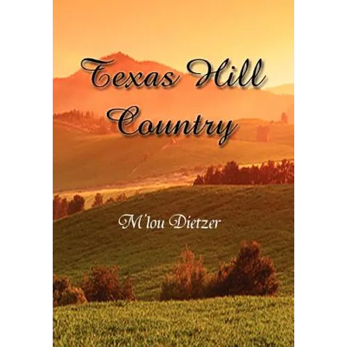 Texas Hill Country - Hardcover