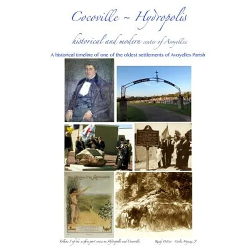 Cocoville Hydropolis: Historical and Modern Center of Avoyelles: A historical timeline of one of the oldest settlements of Avoyelles Parish, Louisiana - Paperback