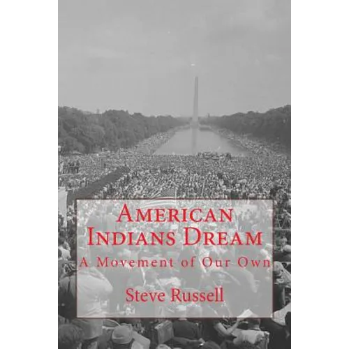 American Indians Dream: A Movement of Our Own - Paperback