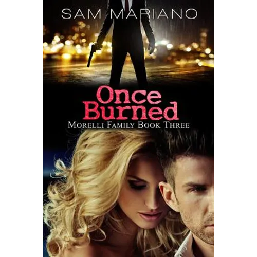 Once Burned (Morelli Family, #3) - Paperback