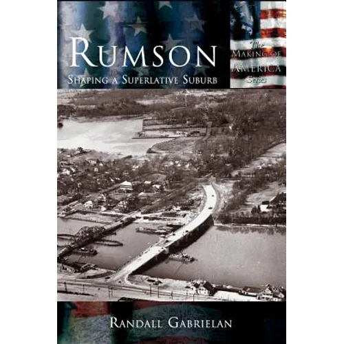 Rumson: Shaping A Superlative Suburb - Hardcover