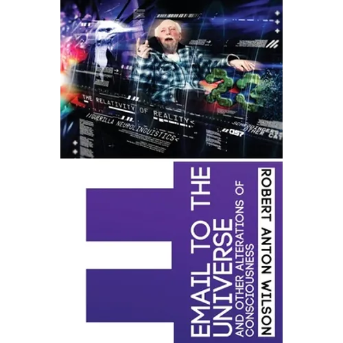 Email to the Universe: and other alterations of consciousness - Paperback