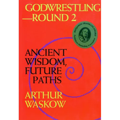 Godwrestling-- Round 2: Ancient Wisdom, Future Paths - Hardcover