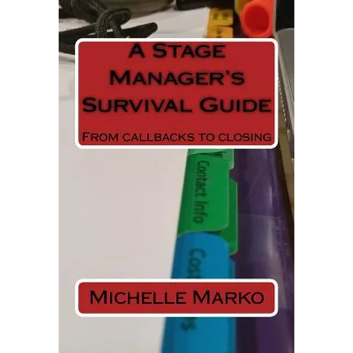 A Stage Manager's Survival Guide: From Callbacks to Closing - Paperback