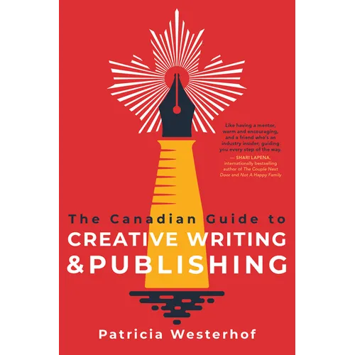 The Canadian Guide to Creative Writing and Publishing - Paperback