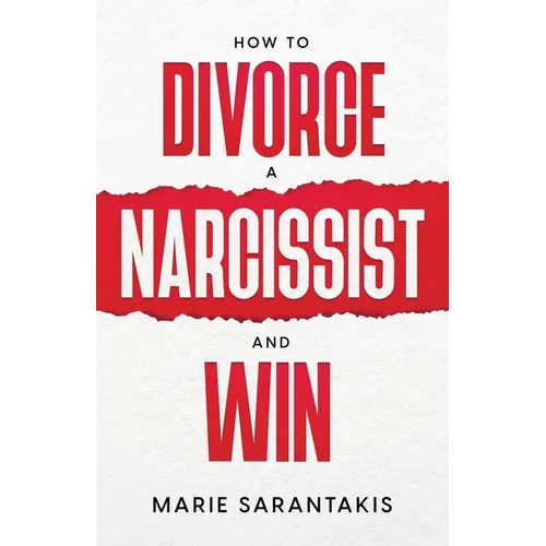 How to Divorce a Narcissist and Win - Paperback