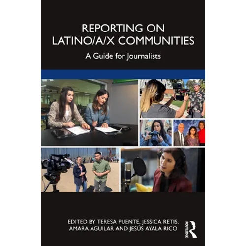 Reporting on Latino/a/x Communities: A Guide for Journalists - Paperback