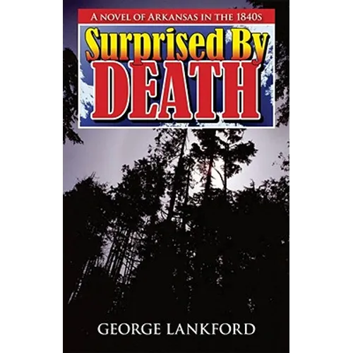 Surprised by Death: A Novel of Arkansas in the 1840s - Paperback