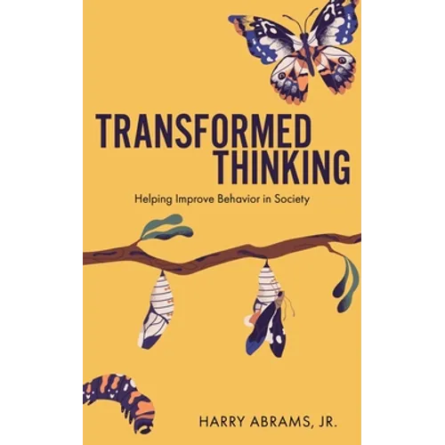 Transformed Thinking: Helping Improve Behavior in Society - Paperback