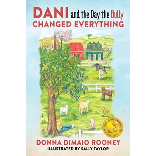 DANI and The Day the Bully Changed Everything (Mom's Choice Awards Gold Winner!) - Paperback