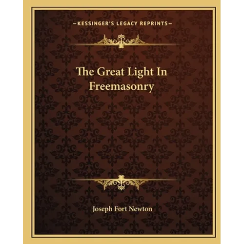 The Great Light In Freemasonry - Paperback