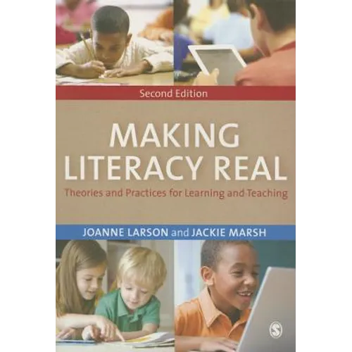 Making Literacy Real: Theories and Practices for Learning and Teaching - Paperback