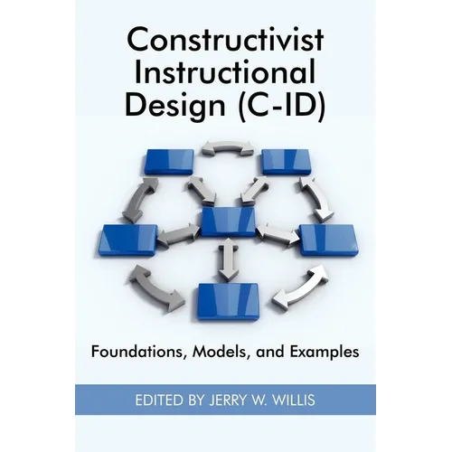 Constructivist Instructional Design (C-Id) Foundations, Models, and Examples - Paperback