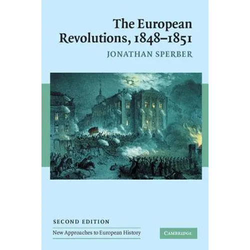 The European Revolutions, 1848-1851 - Paperback