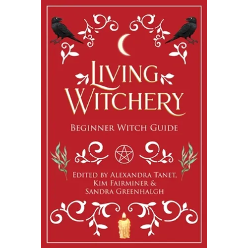 Living Witchery Beginner Witch Guide - Paperback