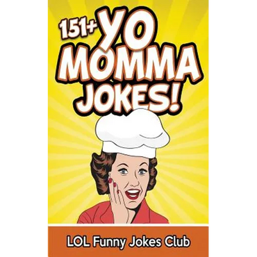 151+ Yo Momma Jokes: The World's Funniest Yo Momma Joke Collection - Paperback