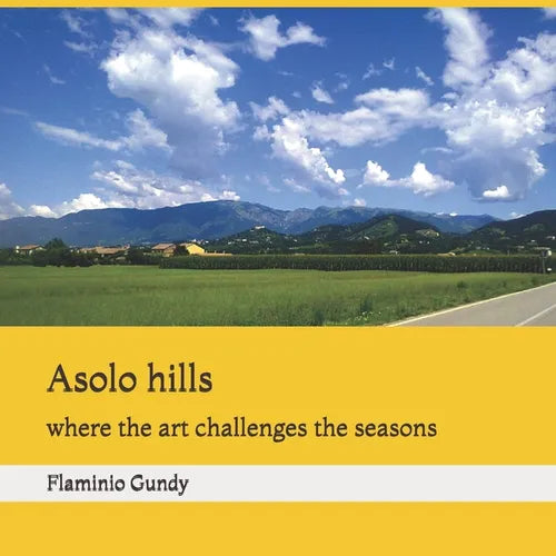 Asolo hills: where the art challenges the seasons - Paperback