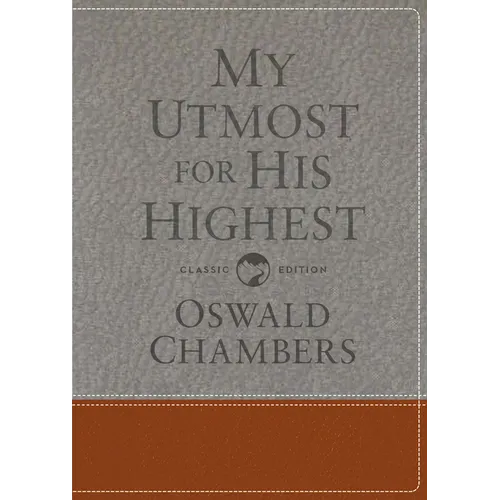 My Utmost for His Highest: Classic Language Gift Edition (a Daily Devotional with 366 Bible-Based Readings) - Hardcover