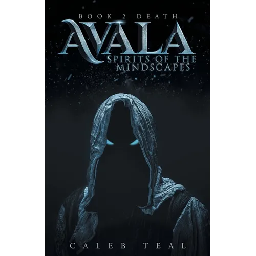 Avala: Spirit of the Mindscapes: Book 2: Death - Paperback