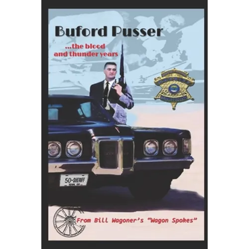 Buford Pusser: the blood and..... thunder years - Paperback