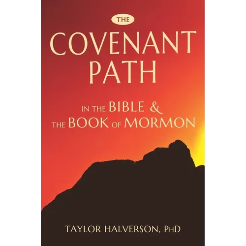 The Covenant Path in the Bible and the Book of Mormon - Paperback