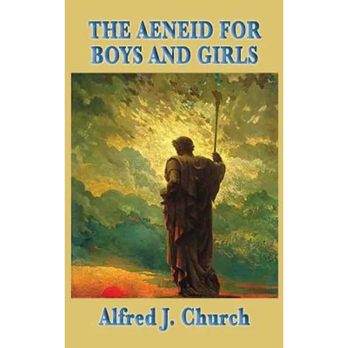 The Aeneid for Boys and Girls - Hardcover