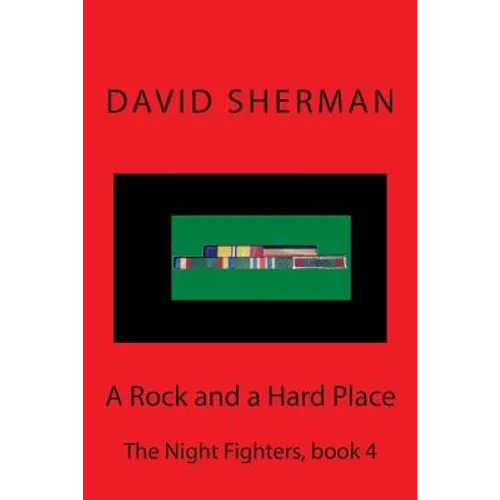 A Rock and a Hard Place: The Night Fighters, book 4 - Paperback