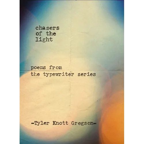 Chasers of the Light: Poems from the Typewriter Series - Hardcover