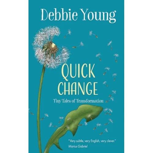 Quick Change: Tiny Tales of Transformation - Paperback