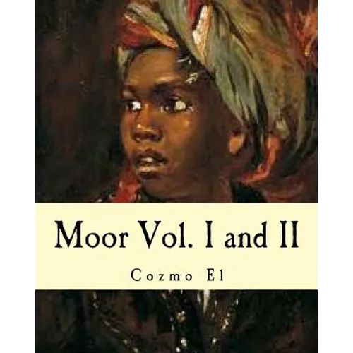 Moor Vol. I and II: What They didn't Teach You in Black History Class - Paperback