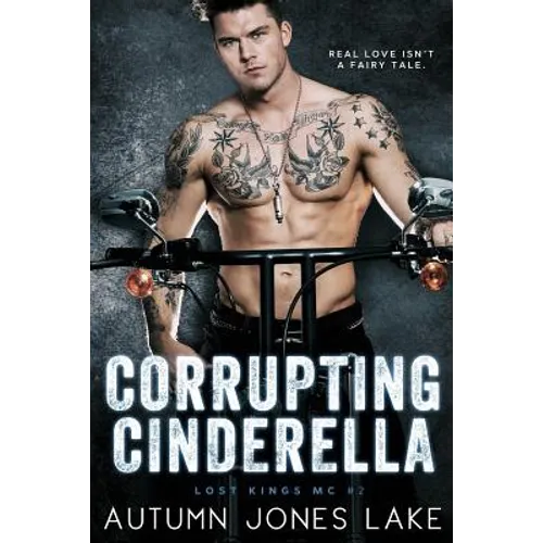 Corrupting Cinderella (Lost Kings MC, Book 2) - Paperback