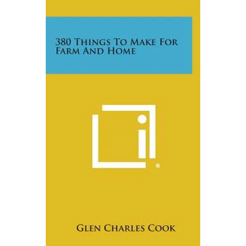 380 Things to Make for Farm and Home - Hardcover