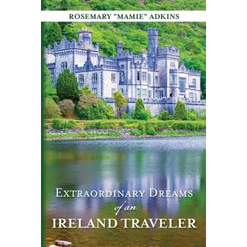 Extraordinary Dreams of an Ireland Traveler - Paperback