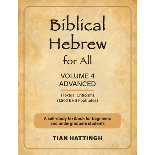 Biblical Hebrew for All: Volume 4 (Advanced) - Second Edition - Paperback