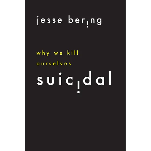 Suicidal: Why We Kill Ourselves - Paperback