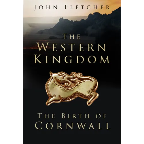 The Western Kingdom: The Birth of Cornwall - Paperback