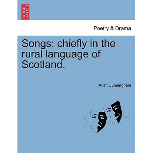 Songs: Chiefly in the Rural Language of Scotland. - Paperback