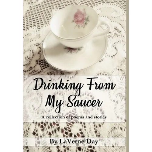 Drinking From My Saucer - Hardcover