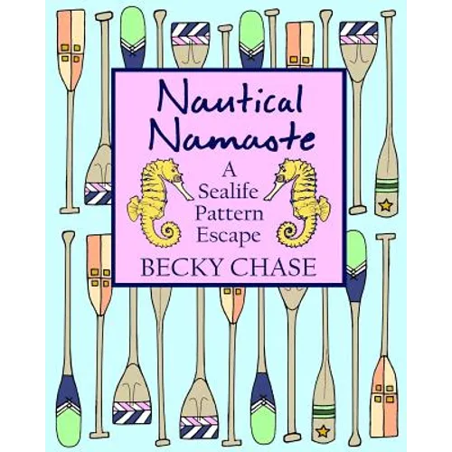 Nautical Namaste: A Sealife Pattern Escape - Paperback