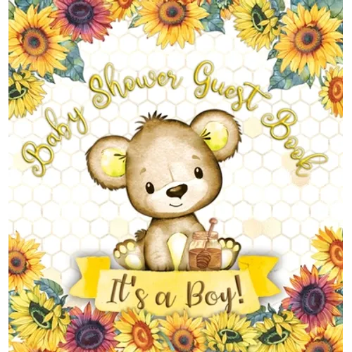 It's a Boy: Baby Shower Guest Book with Teddy Bear and Sunflower Theme, Memory Book with Wishes, Advice, and Gift Tracking for a Baby Boy - Perfect fo - Hardcover