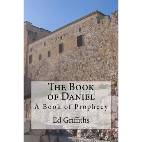 The Book of Daniel: A Book of Prophecy - Paperback