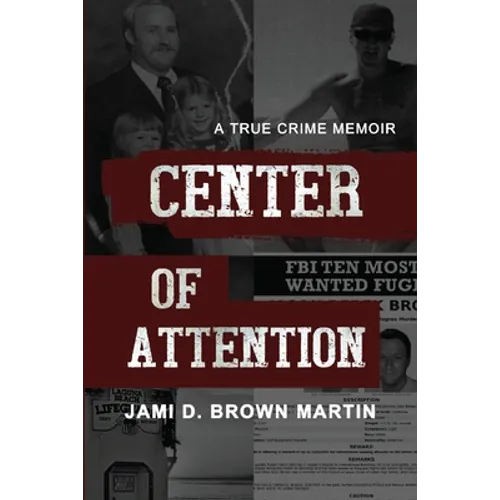 Center of Attention: A True Crime Memoir - Paperback
