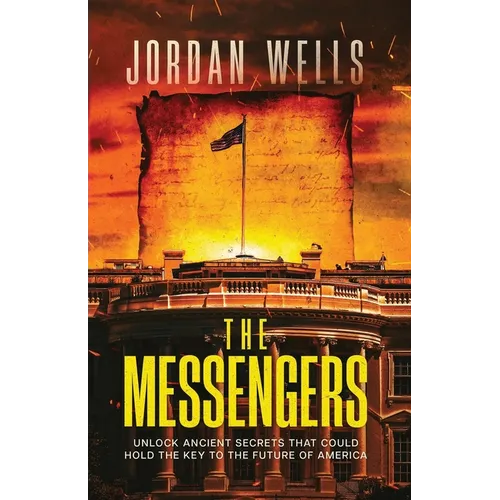 The Messengers: Unlock Ancient Secrets That Could Hold The Key To The Future of America - Paperback